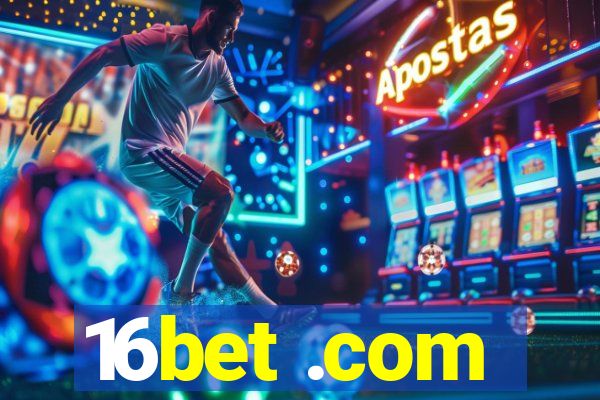 16bet .com